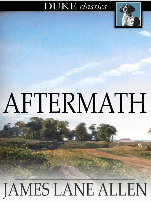 Title details for Aftermath by James Lane Allen - Available